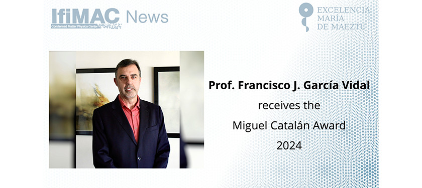 Prof. Francisco J. García Vidal receives the Miguel Catalán Award 2024